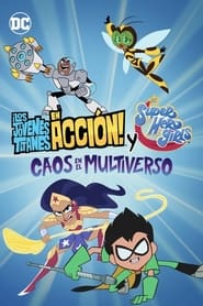 ¡Los Jóvenes Titanes en Acción! y DC Super Hero Girls: Caos en el Multiverso Online (2022) Completa en Español Latino